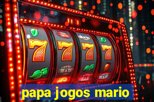 papa jogos mario